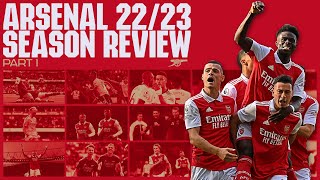 The Arsenal Season Review 202223  Part 1 [upl. by Blank]