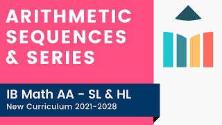 Arithmetic Sequences amp Series IB Math AA SLHL [upl. by Kenon]