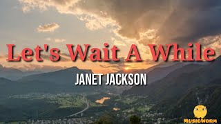 Janet Jackson  Lets Wait A WhileLyrics Video🎵 [upl. by Simons]