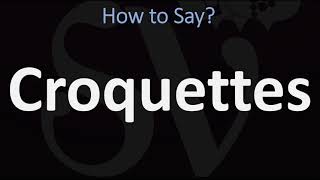 How to Pronounce Croquettes CORRECTLY [upl. by Fitts]