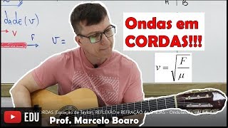 VELOCIDADE DA ONDA EM CORDASEquação de Taylor REFLEXÃO e REFRAÇÃO  Ondulatória AULA 4 [upl. by Eiduam]