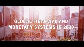 Global Financial and Monetary Systems in 2030 [upl. by Anaili106]