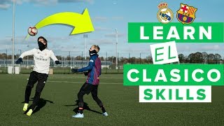 6 EL CLASICO FOOTBALL SKILLS YOU NEED TO LEARN [upl. by Noami]