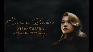 Ernie Zakri  Ku Bersuara Official Lyric Video [upl. by Couq663]