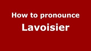 How to pronounce Lavoisier American EnglishUS  PronounceNamescom [upl. by Noteloc]