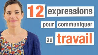 12 Expressions françaises pour communiquer au travail [upl. by Malim]