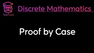 Discrete Mathematics Proof by Case [upl. by Nyra971]