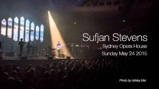 Sufjan Stevens  Sydney Opera House 24052015 FULL SHOW [upl. by Raeann]