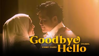 Syamel amp Ernie Zakri  Goodbye Hello Official Music Video [upl. by Uzzial]