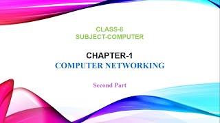 Chapter 1 Computer Networking  Part 2  Class 8 [upl. by Lunseth412]