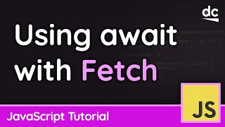 Using AsyncAwait with the Fetch API  JavaScript Tutorial [upl. by Yendis855]