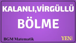 Virgüllü Kalanlı Küsüratlı ve Devreden bölme işlemleri Örnekler Sorular [upl. by Radek511]