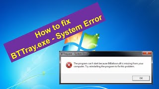 How to fix BTTrayexe  System Error [upl. by Ahsenahs]