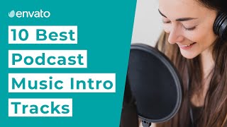 10 Best Podcast Music Intro Tracks 2021 [upl. by Durwood]