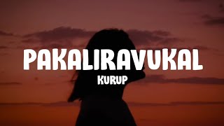 Pakaliravukal Lyrics  Kurup [upl. by Tebazile]