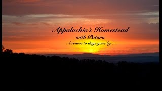 Welcome to Appalachias Homestead with Patara [upl. by Mcwilliams920]