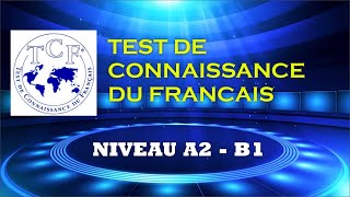 TCF  Test de Connaissance du Français Niveau A2  B1 Test TCF test français [upl. by Ayamat220]