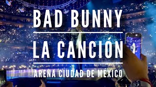 Bad Bunny  La Canción en vivo Arena Ciudad de México [upl. by Anawqahs807]