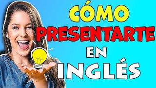 CÓMO PRESENTARTE EN INGLÉS [upl. by Pammy]