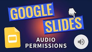 Audio Permission In Google Slides [upl. by Irrol]