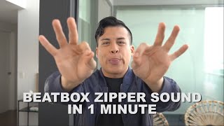 How To Beatbox The Zipper Sound in 1 Minute [upl. by Esyli]