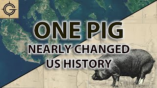 How a Pig Nearly Changed US History The Pig War [upl. by Power]