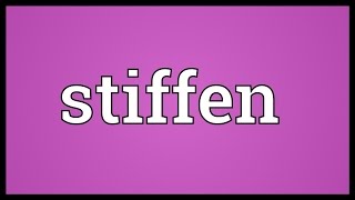 Stiffen Meaning [upl. by Lemrej]