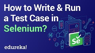 How to Write amp Run a Test Case in Selenium  Selenium Tutorial  Selenium Training  Edureka [upl. by Oremor]