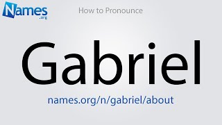 How to Pronounce Gabriel [upl. by Yennor]