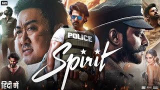 Spirit Full Movie In Hindi 2025  Prabhas  Don Lee  Kiara Advani  Sandeep Reddy  South Movie [upl. by Ispep927]