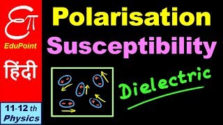 POLARISATION and SUSCEPTIBILITY in DIELECTRIC  in HINDI [upl. by Monia180]