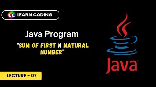 Sum of first N natural numbers in Java  Learn Coding [upl. by Ffoeg]