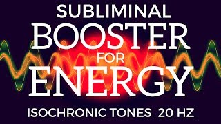 SUBLIMINAL ENERGY BOOSTER  Feel Wide Awake Energetic amp Alert With Isochronic Tones  Beta Waves [upl. by Euqnomod]