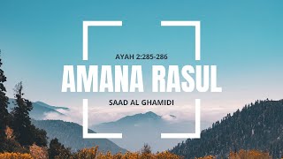 Amana Rasul  آمَنَ الرَّسولُ  surah 2285286  saad al ghamidi  english translation [upl. by Marita]