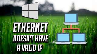 How to Fix Ethernet Doesnt Have a Valid IP Configuration  Windows 1087 [upl. by Oilut]