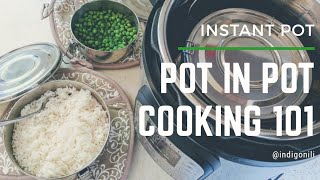 Pot in Pot Cooking 101  Instant Pot [upl. by Celeste]