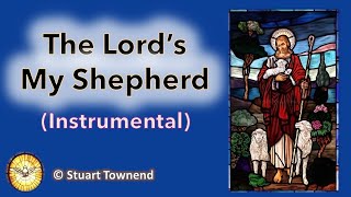 The Lords My Shepherd Townend  Instrumental version [upl. by Akinat139]