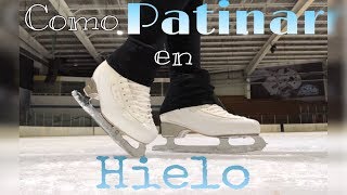 Como patinar sobre hielo PRINCIPIANTES How to Ice Skate for beginners [upl. by Rebane]