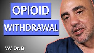 Opioid Withdrawal Timeline and Symptoms The Painful Truth  Dr B [upl. by Else744]