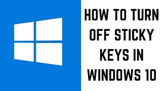 How to Turn Off Sticky Keys in Windows 10 [upl. by Elyod]