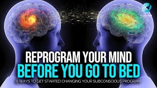 Reprogram Your Subconscious Mind Before You Sleep Every Night [upl. by Filide]