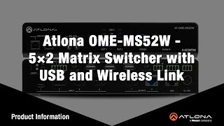 Introducing the Atlona OMEMS52W  5×2 Matrix Switcher with USB and Wireless Link [upl. by Brien]