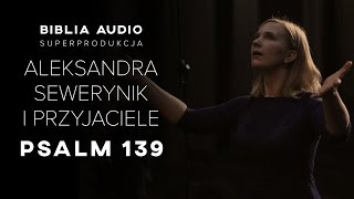 Psalm 139  Aleksandra Sewerynik i przyjaciele [upl. by Darra]