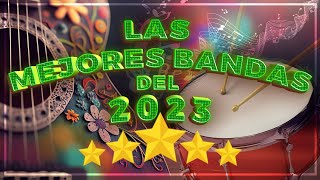 Las Mejores Bandas Del 2023 [upl. by Perla]