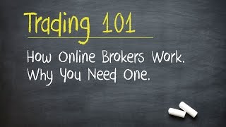 Trading 101 How Online Brokers Work Why You Need One [upl. by Rayford]