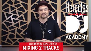 Mixing two tracks together day 1 33  DJ Academy  DJControl Inpulse 500 [upl. by Modeste]