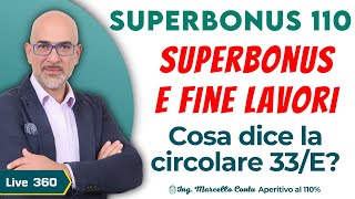 SuperBonus 110  SuperBonus e fine lavori cosa dice la circolare 33E  Aperitivo al 110  N 360 [upl. by Cavit989]