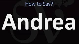 How to Pronounce Andrea CORRECTLY [upl. by Kerby]