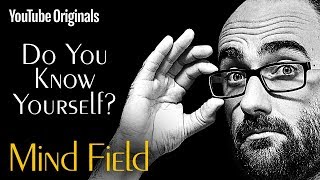 Do You Know Yourself  Mind Field Ep 8 [upl. by Nothgiel255]