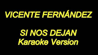 Vicente Fernandez  Si Nos Dejan Karaoke Lyrics NUEVO [upl. by Yanat]